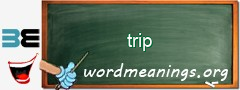 WordMeaning blackboard for trip